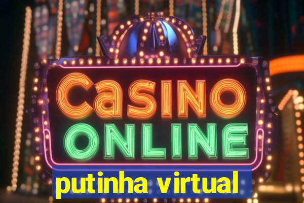 putinha virtual